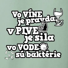 Vo víne je pravda, v pive je sila, vo vode sú baktérie