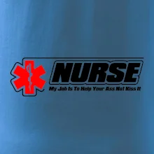 Nurse My Job Is To Save Your Ass Not Kiss It