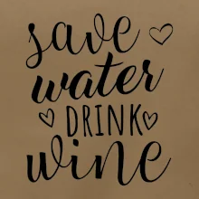 Save water drink wine