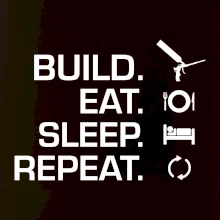 Build eat sleep repeat - montážna pena