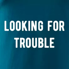 Párové tričko - Looking for trouble Párové tričko - Looking for trouble