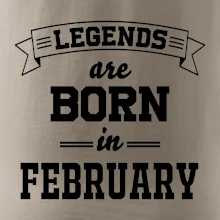 Legends are born in February Legends are born in February