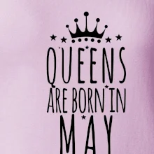 Queens are born in May