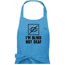 I'm blind not deaf I'm blind not deaf