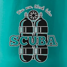 Dive now work later - Scuba