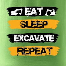 Eat Sleep Excavate Repeat