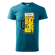 Beer built this body Beer built this body