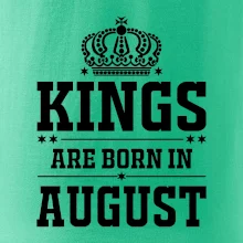 Kings are born in August