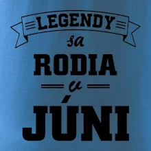 Legendy sa rodia v júni