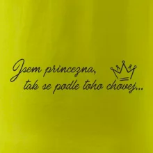 Jsem princezna, tak se podle toho chovej