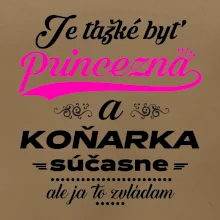 Je ťažké byť princezná koňarka