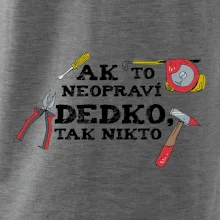 Ak to neopraví dedko, tak nikto farebné Ak to neopraví dedko, tak nikto farebné