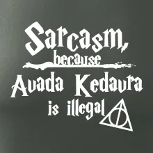 Harry - Sarcasm, because Avada Kedavra is illegal