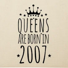 Queens are born in 2007