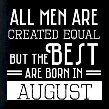 All men are created equal august