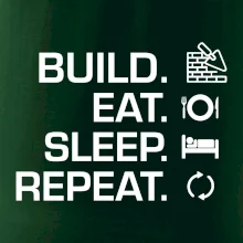 Build eat sleep repeat - tehly