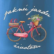 Peknú jazdu životom 60 Peknú jazdu životom 60