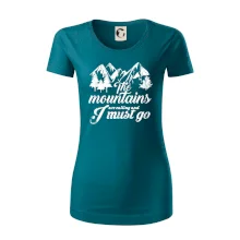 The mountains are calling and i must go The mountains are calling and i must go