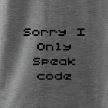 Sorry I Only Speak code
