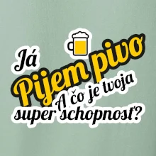 Pijem pivo - tvoja super schopnosť - šikmý
