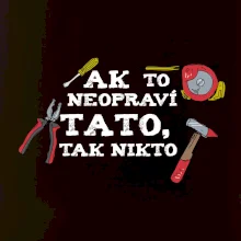 Ak to neopravi tato tak nikto - farebne