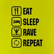 Eat sleep rave repeat Eat sleep rave repeat