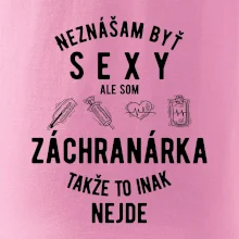 Neznášam byť sexy ale som záchranárka