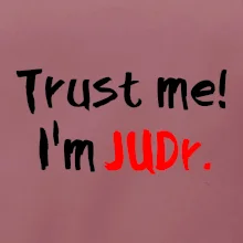 Trust me I´m  JUDr. / Ver mi som právnik