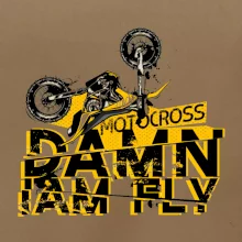Motocross damn iam fly