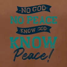 No God no peace, know God know peace