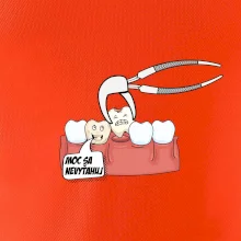 Moc sa nevyťahuj - zubár