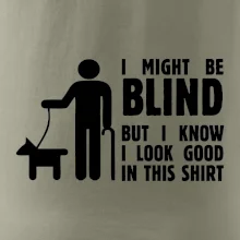 I might be blind