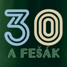 30 a fešák 30 a fešák
