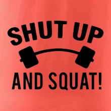 Shut up and squat