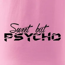 Sweet but psycho