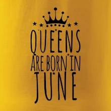 Queens are born in June