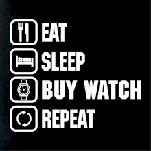 Eat Sleep Buy watch Repeat Eat Sleep Buy watch Repeat