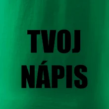 Tvoj vlastný nápis - tlačiaci