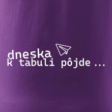 Dneska k tabuli pôjde