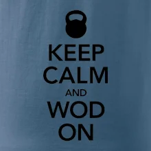 Keep calm and wod on