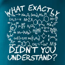What exactly didnt you understand Chemistry What exactly didnt you understand Chemistry
