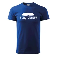 Stay Classy - mustache Stay Classy - mustache