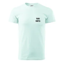 Tvoj vlastný nápis tlačiaci - na prsníku Tvoj vlastný nápis tlačiaci - na prsníku