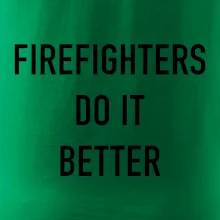 Firefighters Do It Better