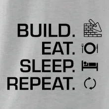 Build eat sleep repeat - tehly