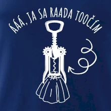 Ja sa rada točím - vývrtka Ja sa rada točím - vývrtka