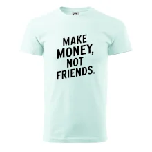 Make money not friends tiskací