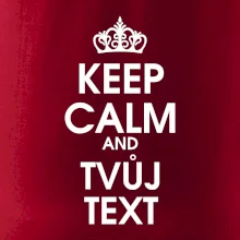 Keep calm - váš text Keep calm - váš text