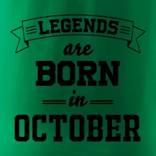 Legends are born in October Legends are born in October