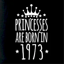 Princesses are born in 1973